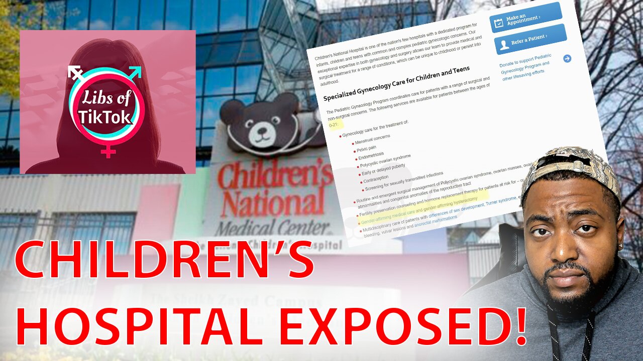 Libs Of TikTok EXPOSES Children's Hospital Giving Gender Affirming Hysterectomies To Underage Girls