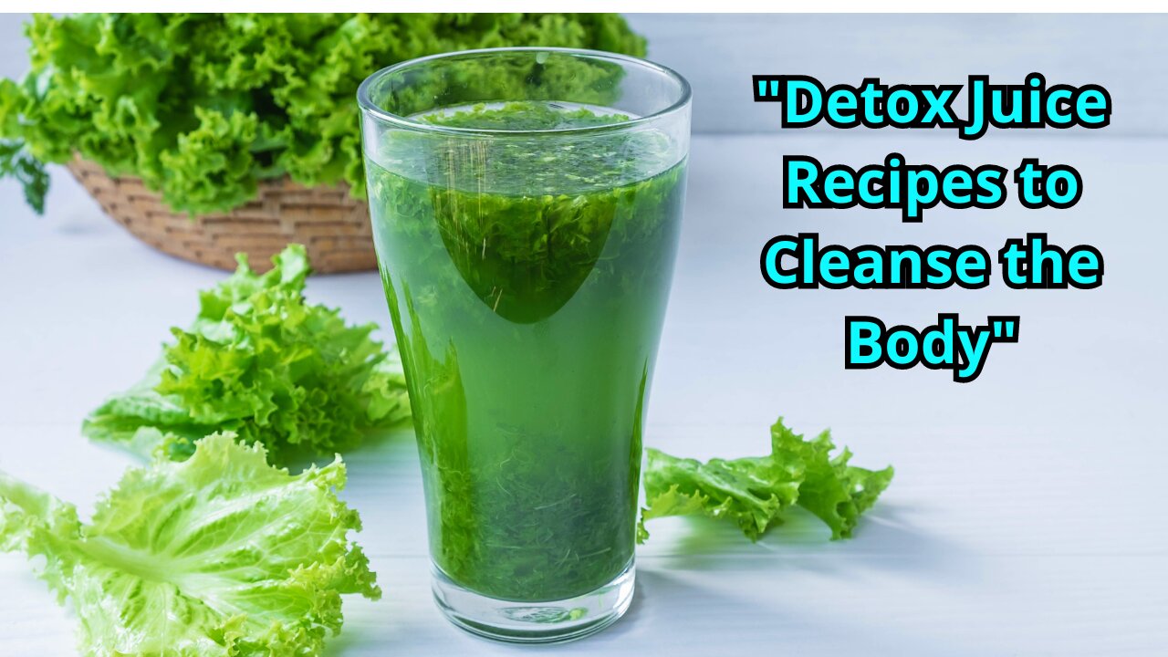 "Detox Juice Recipes to Cleanse the Body"