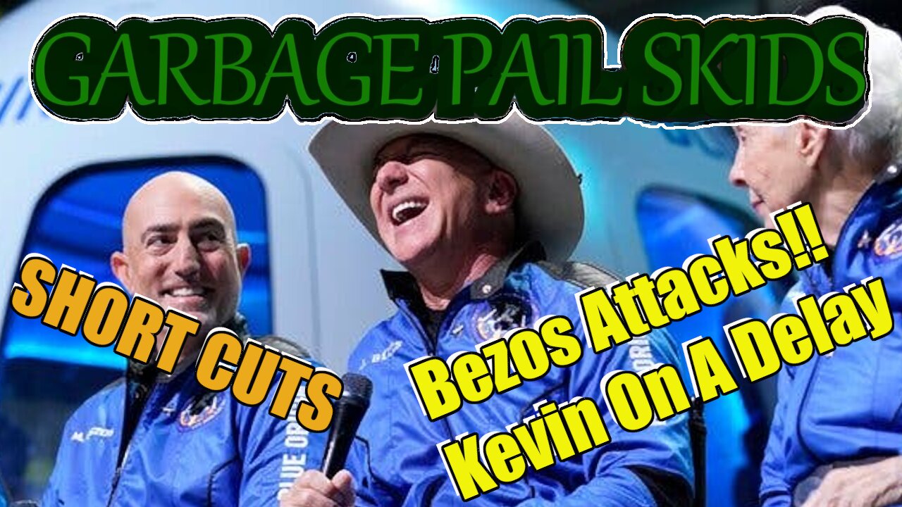 GPS Short Cuts #2 Bezos Attacks, Kevin Is On A Delay