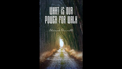 What is our power for walk? by Edward Dennett.