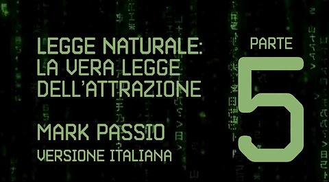 Legge Naturale-La vera Legge dell’Attrazione PARTE 5 (Doppiaggio ITA)