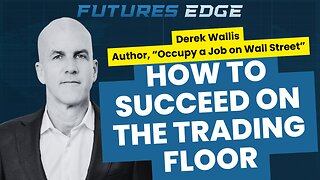 Inside the Trading Floor: Secrets of Success and Survival with Derek Wallis