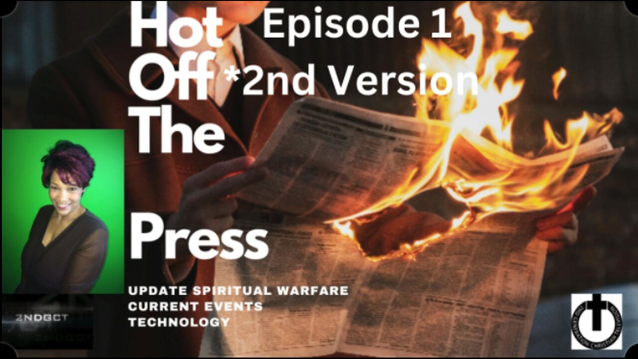 Episode 1 2nd Version BitChute Hot 🔥 Off the Press Update: Spiritual Warfare Current Events Technology