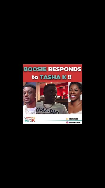 Boosie RESPONDS to Tasha K!