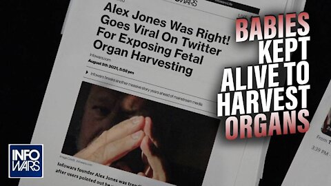Proof Alex Jones was Right: Babies Kept Alive to Harvest Organs