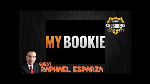 Al chats with Raphael Esparza/My Bookie - Comic Crusaders Podcast #203