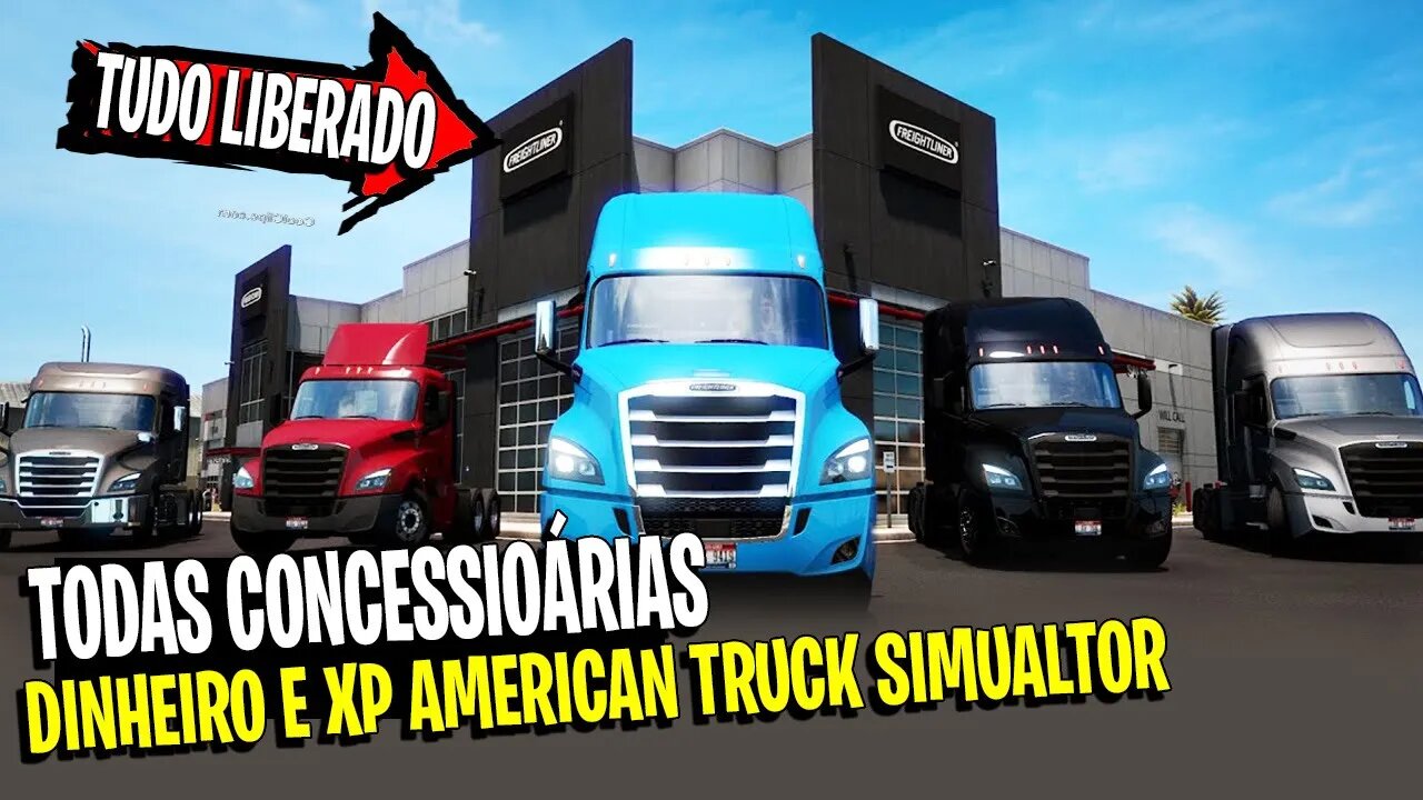 TODAS CONCESSIONARIAS LIBERADAS DINHEIRO E XP INFINITO AMERICAN TRUCK SIMULATOR