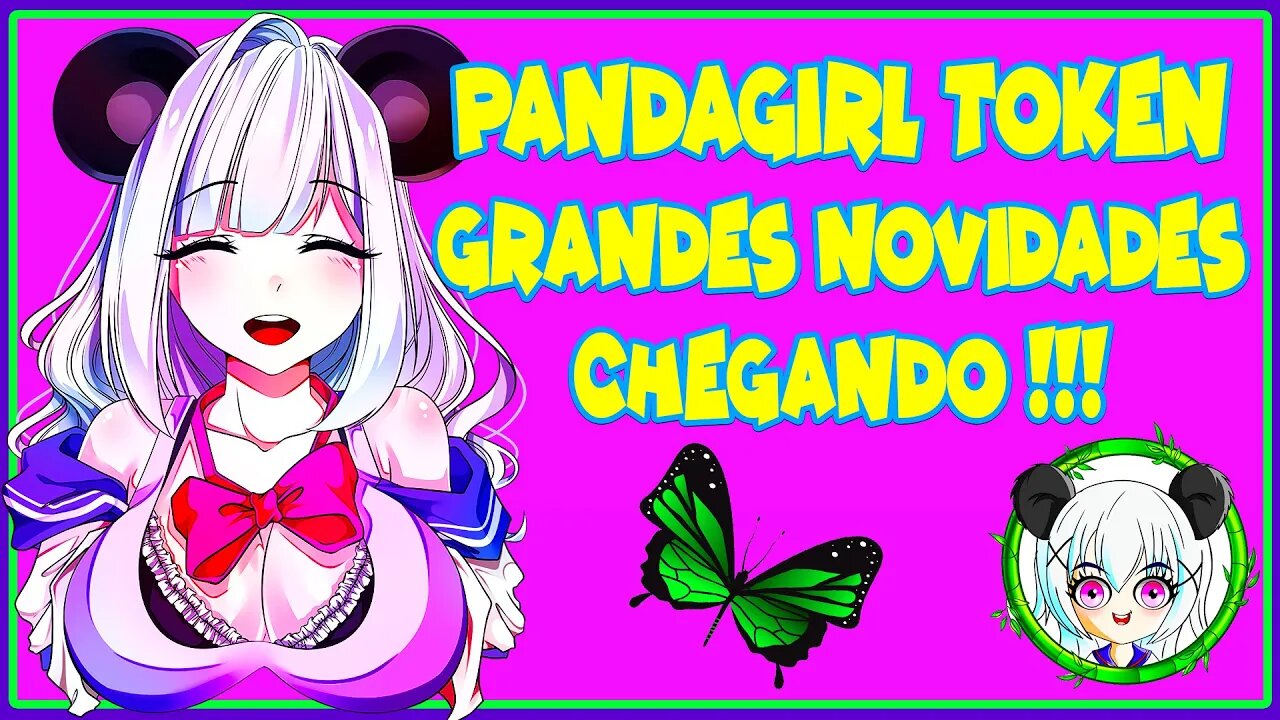 PANDAGIRL TOKEN GRANDES NOVIDADES CHEGANDO !!!