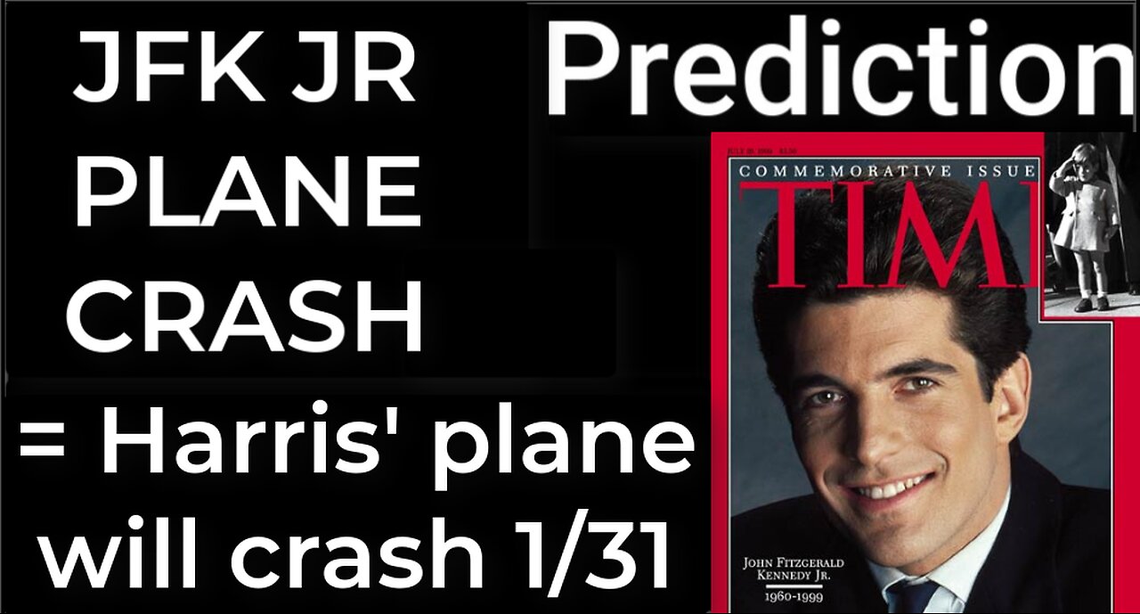 Prediction - JFK JR PLANE CRASH = Harris' plane will crash Jan 31