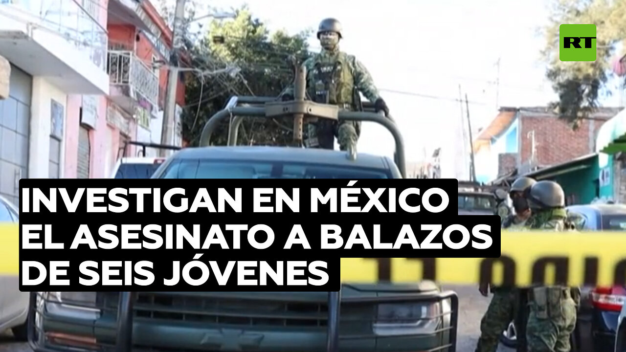 Investigan en México el asesinato a balazos de seis jóvenes, incluidos cuatro menores
