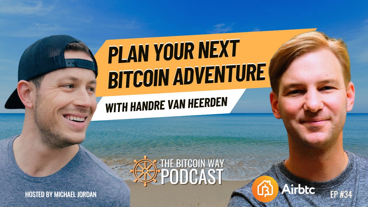 Plan Your Next Bitcoin Adventure with Handre van Heerden | Ep. #34