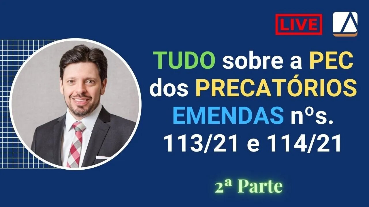 Tudo sobre as Emendas Constitucionais 113 e 114 (PEC dos PRECATÓRIOS) - 2ª Parte