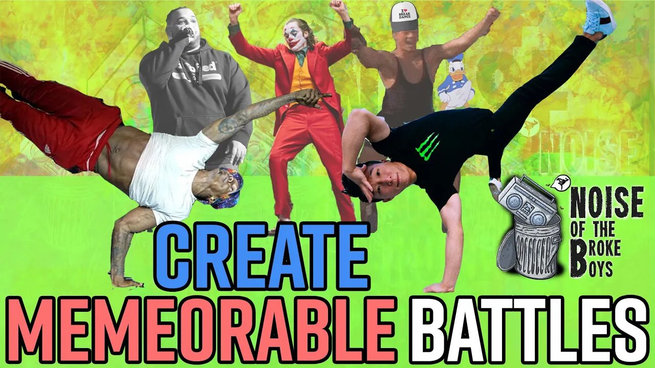 HOW TO CREATE MEMORABLE BBOY BATTLES!!!