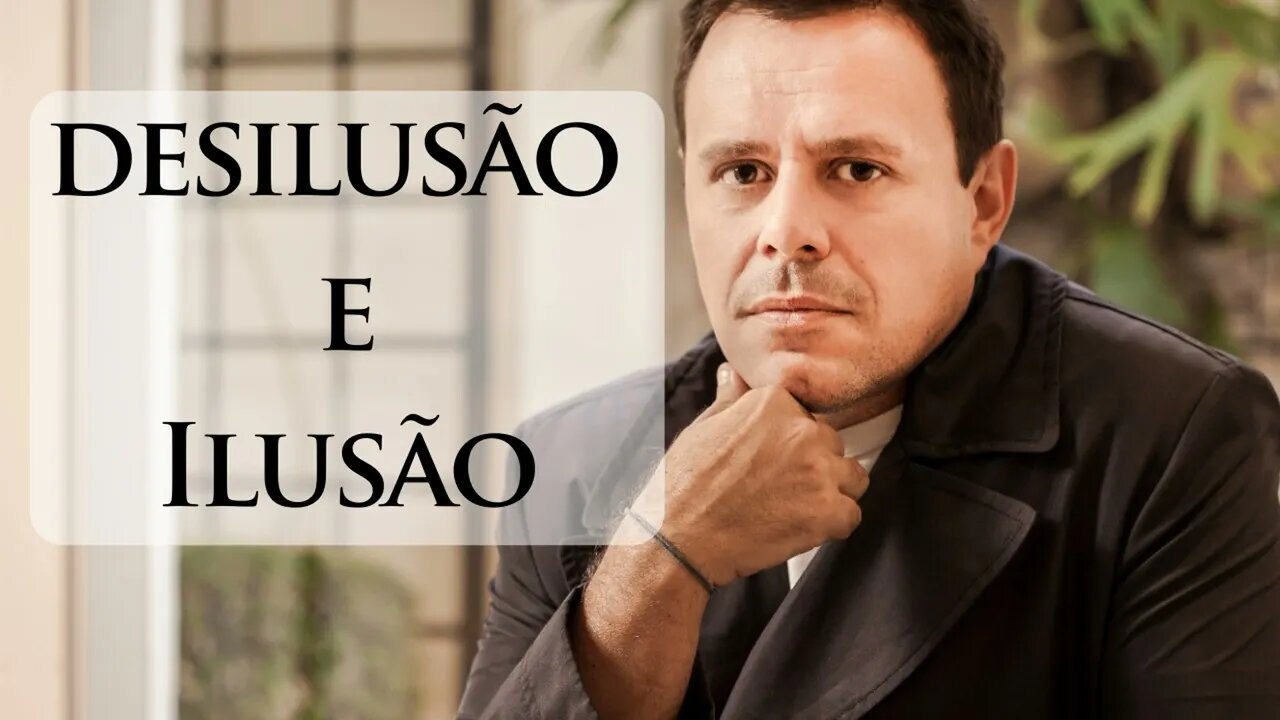 DESILUSÃO E ILUSÃO - Áudio