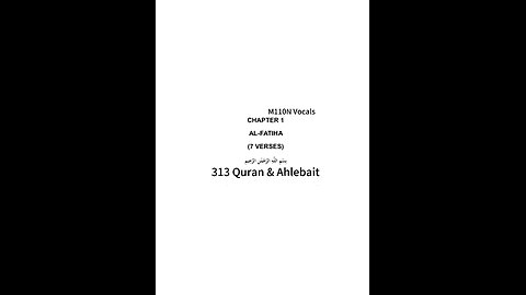 Surah AL-FATIHA (1:1-7) 313 Quran & Ahlebait Session 1. M110N Vocals