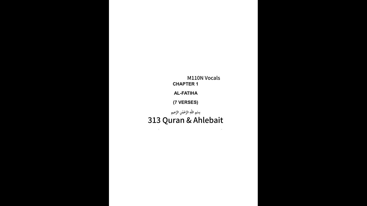 Surah AL-FATIHA (1:1-7) 313 Quran & Ahlebait Session 1. M110N Vocals