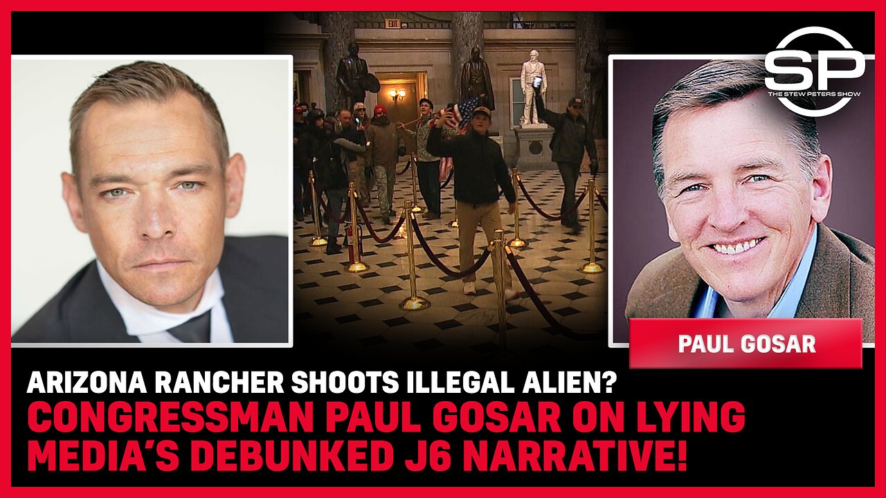 Arizona Rancher Shoots Illegal Alien? Congressman Paul Gosar On LYING MEDIA’s DEBUNKED J6 Narrative!