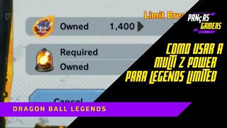 COMO USAR A MULTI Z POWER PARA LEGENDS LIMITED - DRAGON BALL LEGENDS