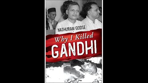 Why did Godse Killed Gandhi