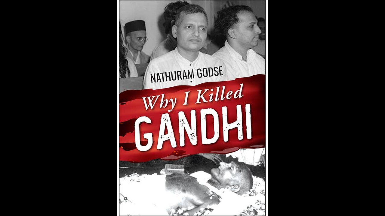 Why did Godse Killed Gandhi