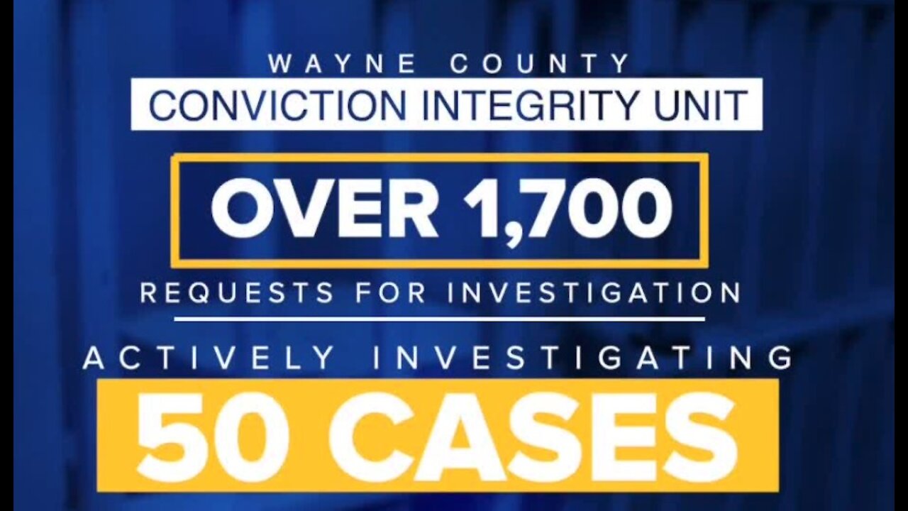 Inside Wayne County's Conviction Integrity Unit