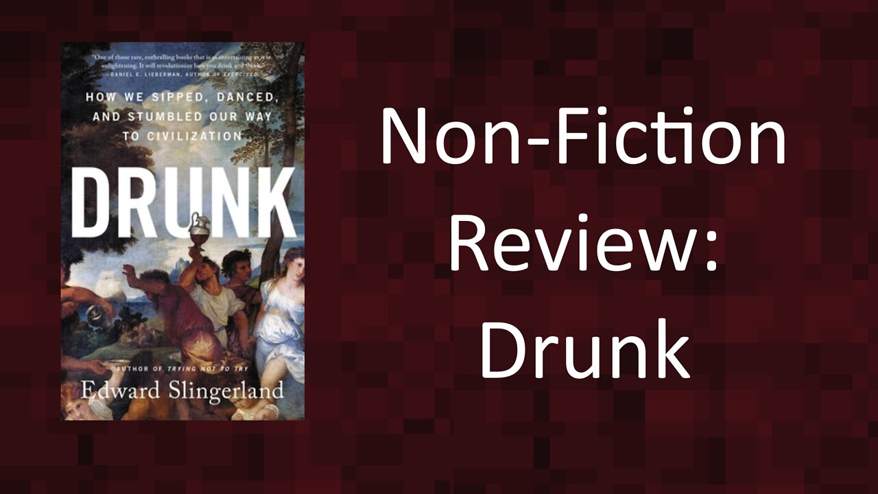 Drunk - Edward Slingerland Non-Fiction Book Review