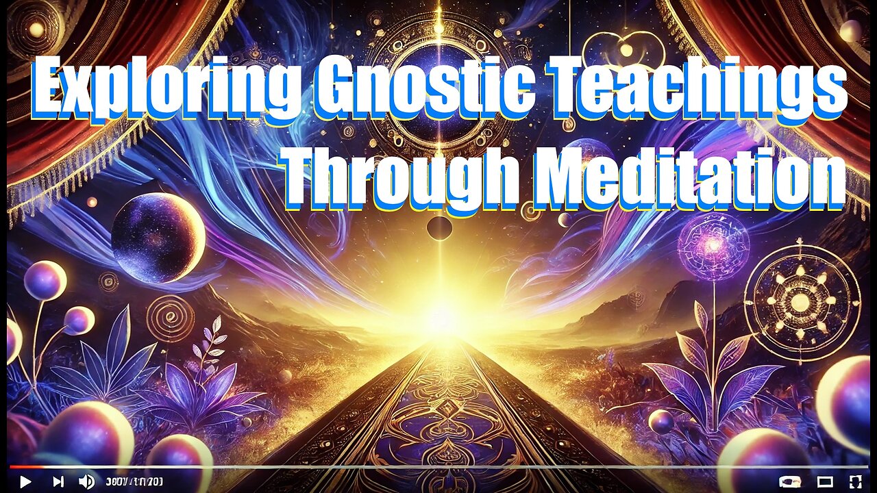 Exploring Gnostic Teachings Through Meditation