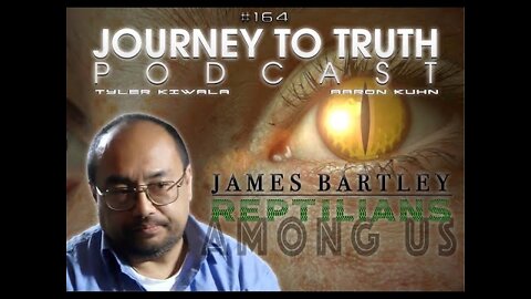 EP 164 - James Bartley - Reptilians Among Us - Recognizing The Infiltration