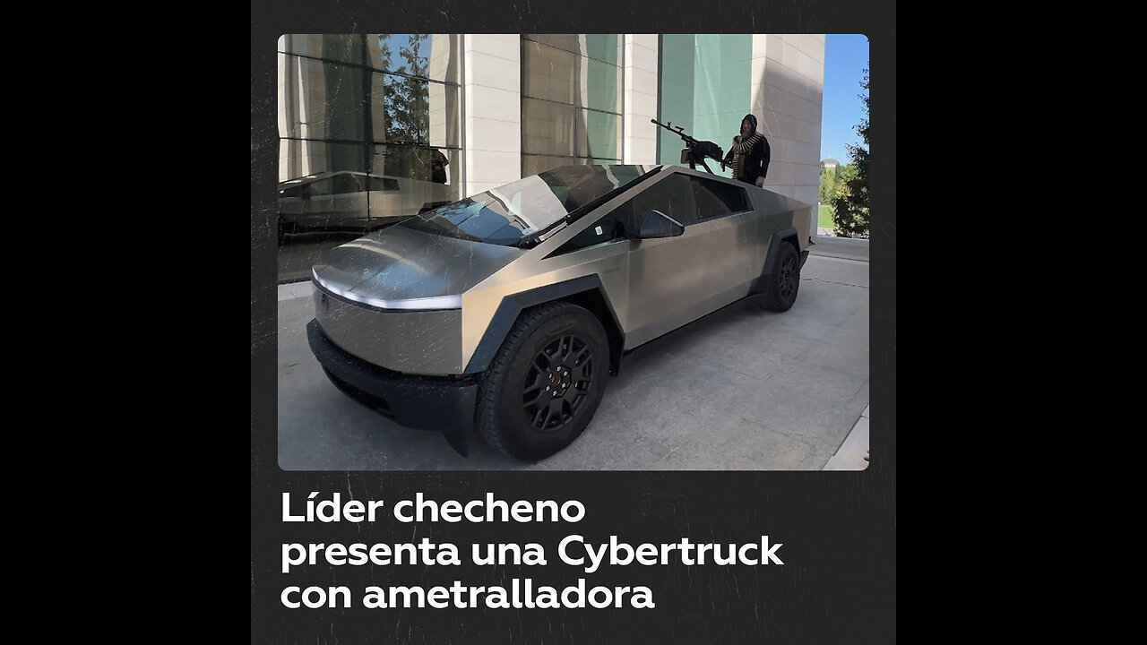 Líder checheno muestra una Cybertruck que enviará a la zona de la operación especial