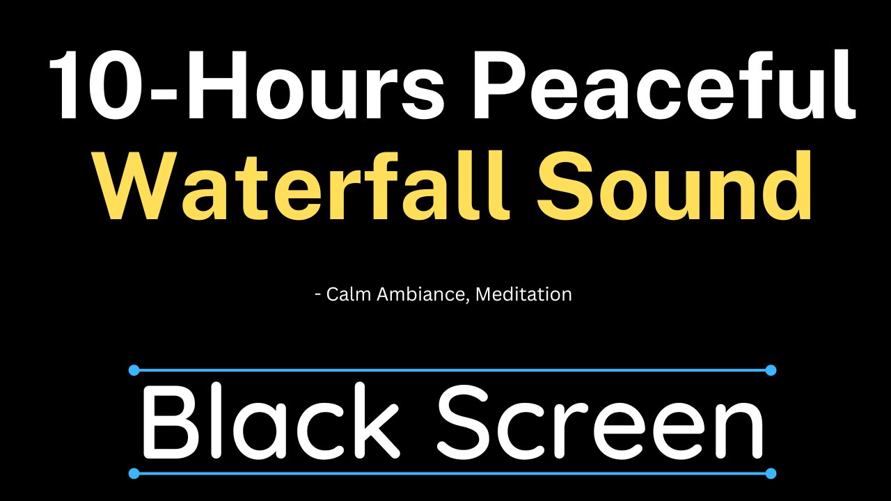 Peaceful Waterfall Sounds | Relaxing, calm ambiance, meditation | 10 Hours BLACK SCREEN