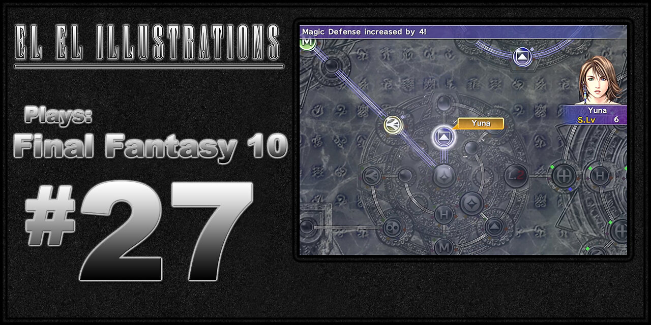 El El Plays Final Fantasy 10 Episode 27: Open World Gaming