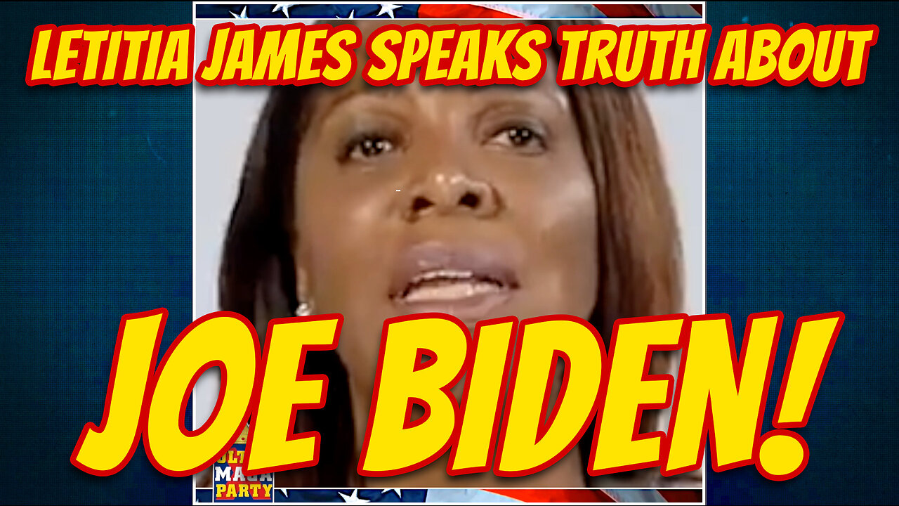 CORRUPT AG LETITIA JAMES TELLS THE TRUTH ABOUT ILLEGITIMATE JOE BIDEN