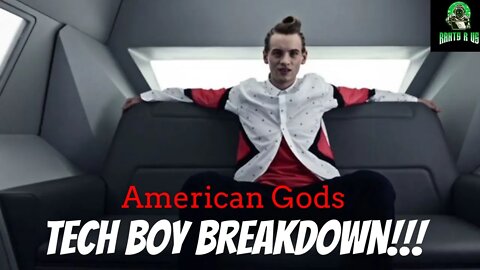 American Gods: Tech Boy Character Breakdown!!!