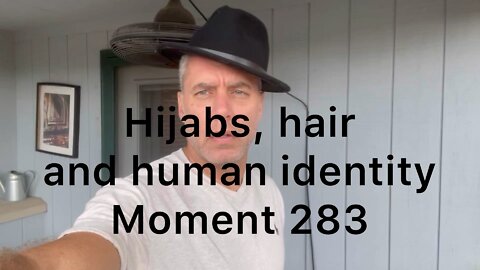 Hijabs, hair and human identity. Moment 283