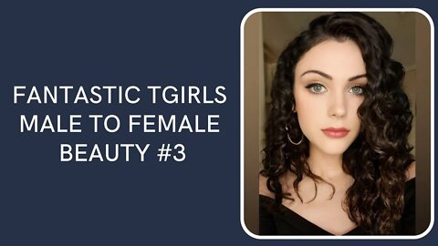 Fantastic TGirls Male To Female Beauty #3