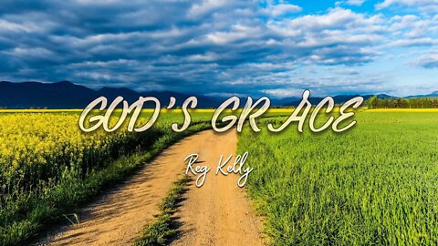 Reg Kelly - God's Grace