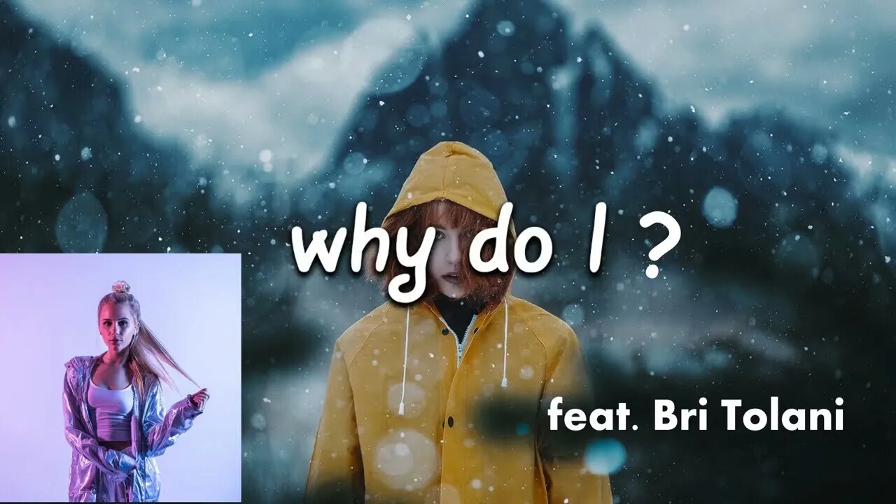 WHY DO I? - Unknown Brain (feat. Bri Tolani) | Hollywood's Lyrics #71