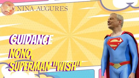 Nono, Superman "Wish" ! 13/07/2022