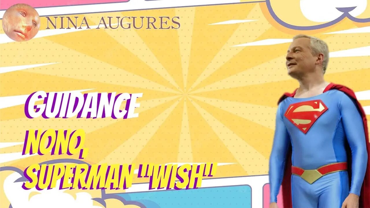 Nono, Superman "Wish" ! 13/07/2022