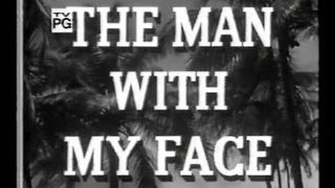 The Man With My Face" (1951) - A Noir Psychological Thriller of Mistaken Identity