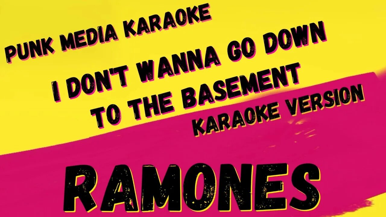 RAMONES ✴ I DON'T WANNA GO DOWN TO THE BASEMENT ✴ KARAOKE INSTRUMENTAL ✴ PMK