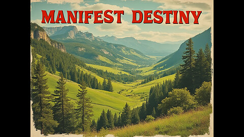 Manifest Destiny