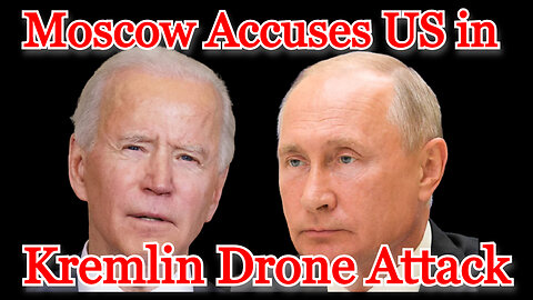 Moscow Accuses US in Kremlin Drone Attack: COI #417