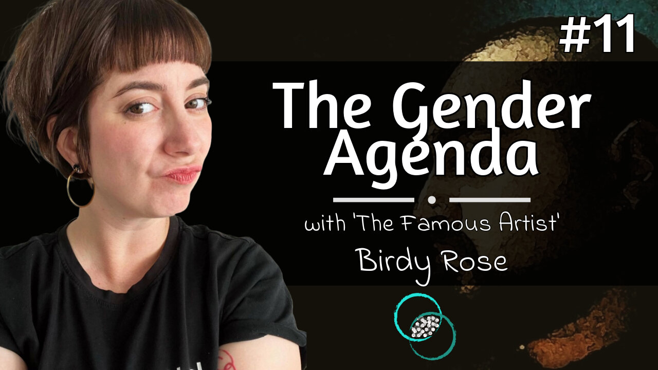 Birdy Rose: The Gender Agenda | #11 | Reflections & Reactions | TWOM