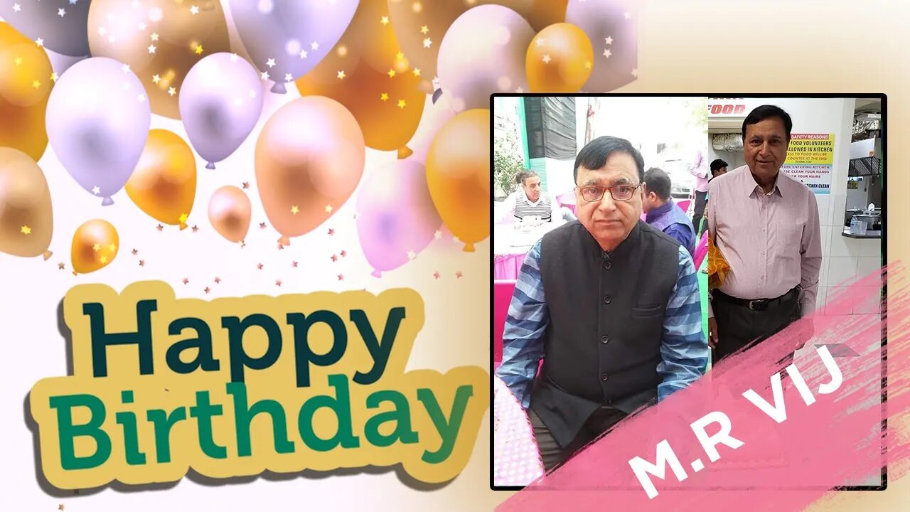 Happy Birthday, M R Vij Ji!