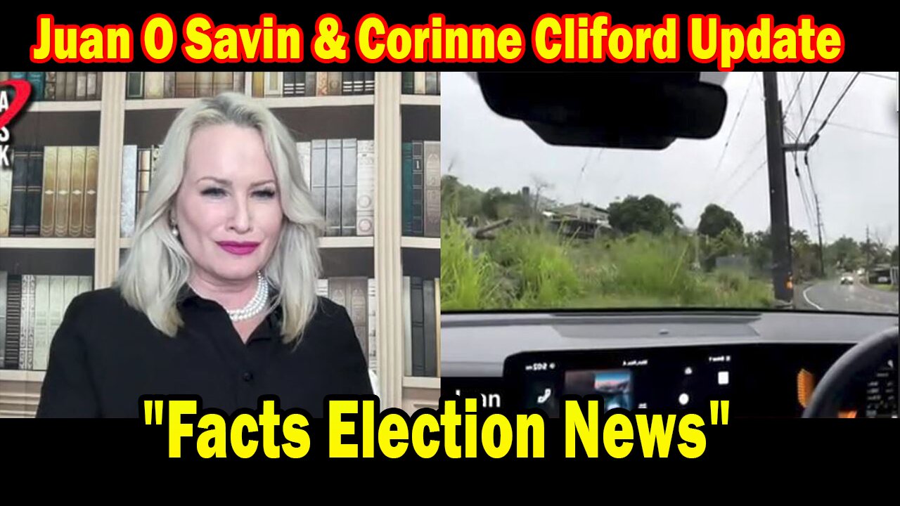 Juan O Savin BIG Intel Nov 6: "Breaking News By Juan O Savin & Corinne Cliford"