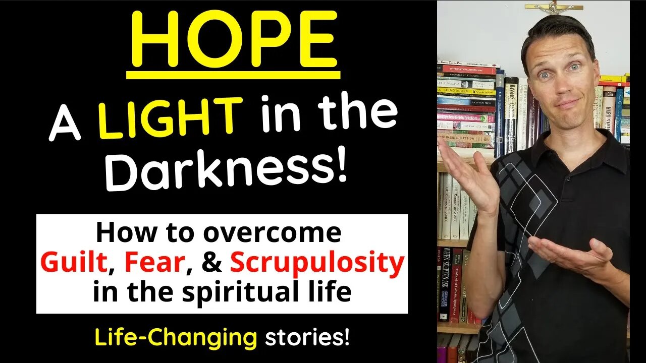 Catholic HOPE! (Overcoming Guilt, Fear and Scrupulosity)