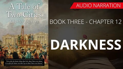 DARKNESS - TALE OF TWO CITIES (BOOK - 3) By CHARLES DICKENS | Chapter 12 | Audio Narration