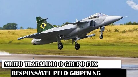 Muito Trabalho! O Grupo FOX Responsável Pelo Gripen NG