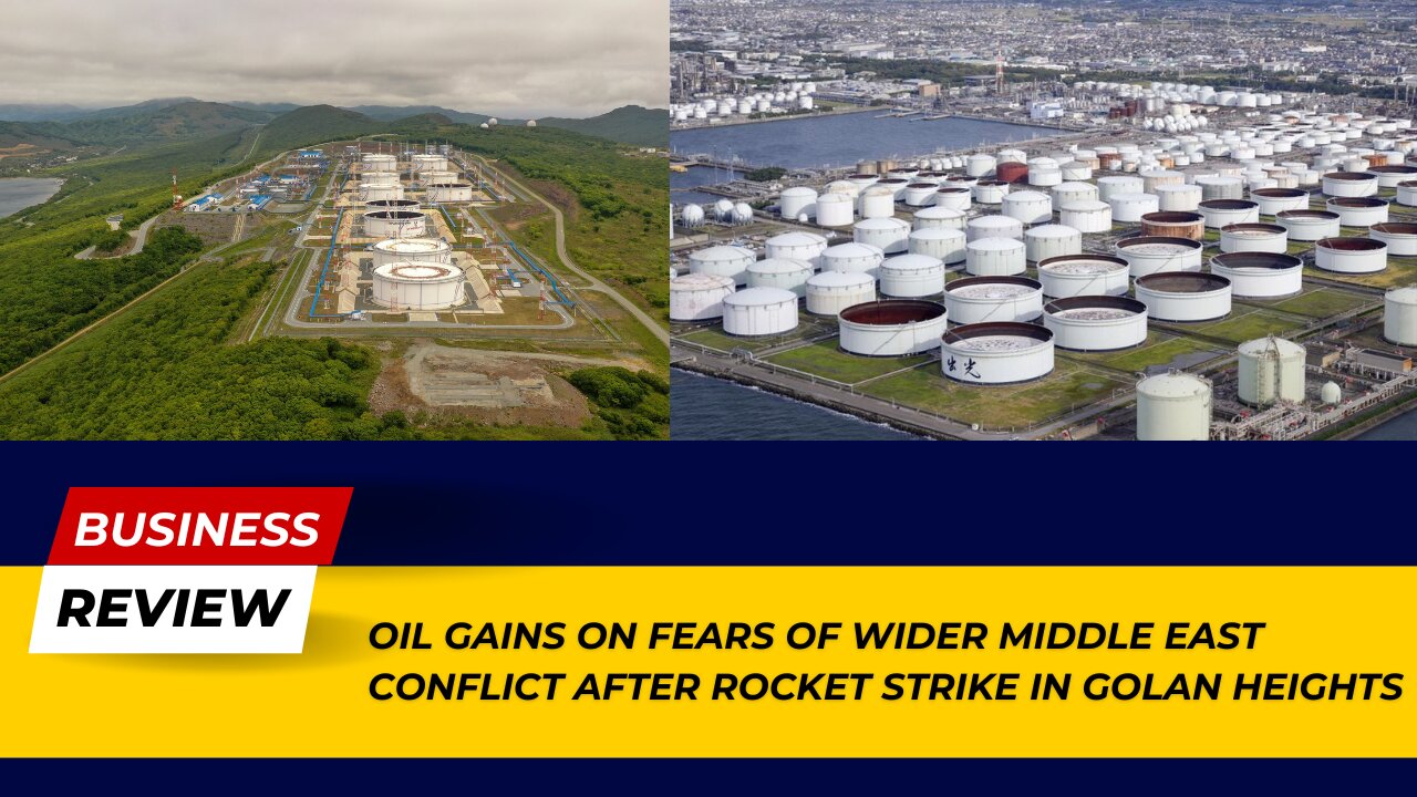 Oil Market Jumps: Golan Heights Rocket Strike Raises Middle East Conflict Concerns | Business Review